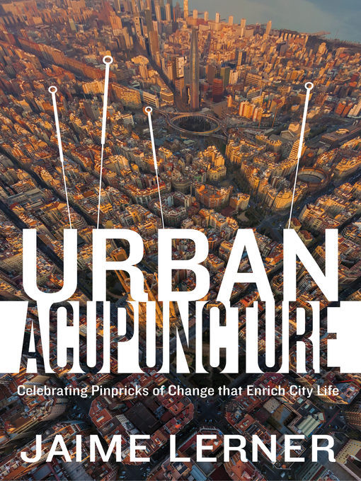 Title details for Urban Acupuncture by Jaime Lerner - Available